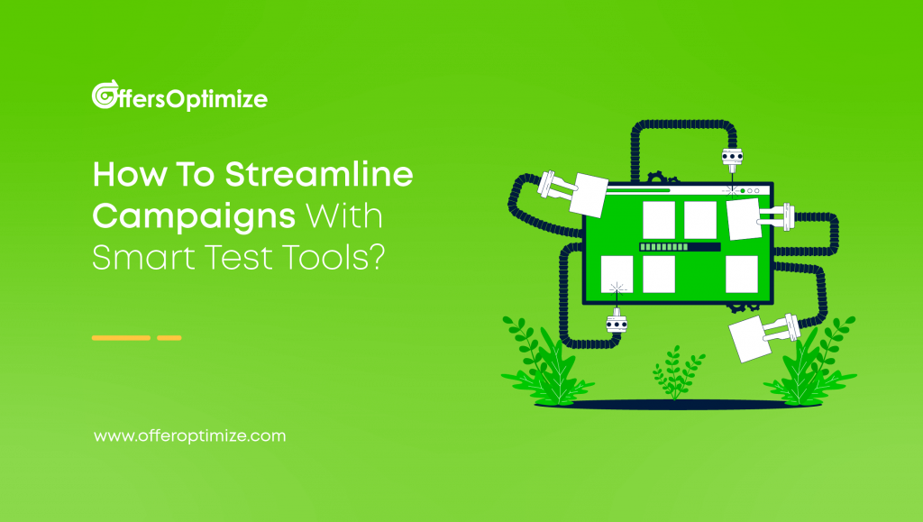 How To Streamline Campaigns With Smart Test Tools